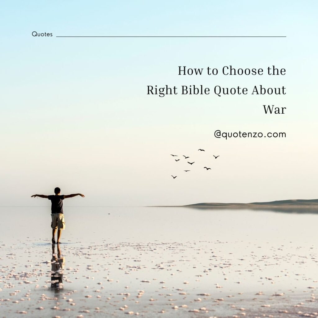 How to Choose the Right Bible Quote About War