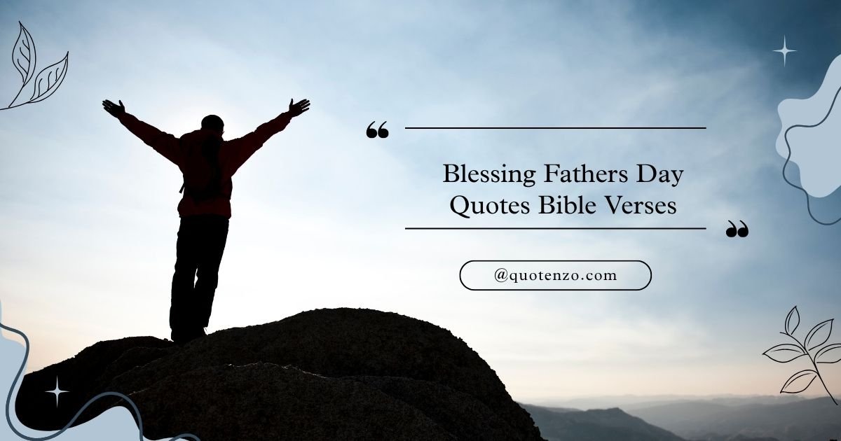 Blessing Fathers Day Quotes Bible Verses